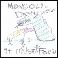 Mongolian Death Worm : It Must Feed